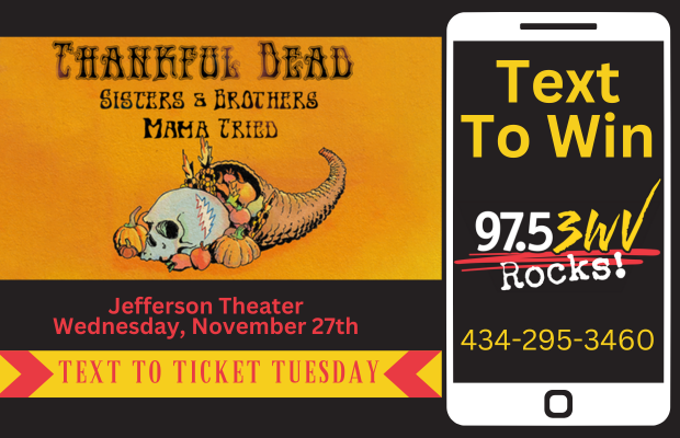 Text To Ticket Tuesday: Thankful Dead