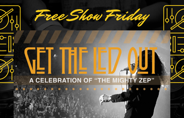 Free Show Friday: Get The Led Out