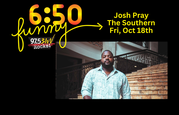 6:50 Funny: Josh Pray
