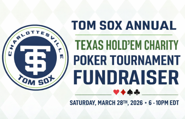 Charlottesville Tom Sox – Annual Texas Hold’Em Charity Poker Tournament Fundraiser