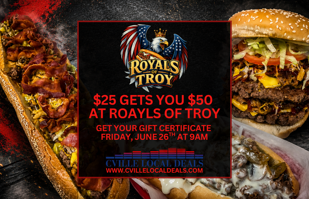 Promotional ad for Royals of Troy: buy $25 gift certificate for $50; pickup Friday, June 26 at 9 AM; CVILLE LOCAL DEALS logo and website in the lower area.