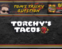 Banner for Torchy's Tacos with its logo on a dark textured background; includes top radio show artwork and a chili icon.