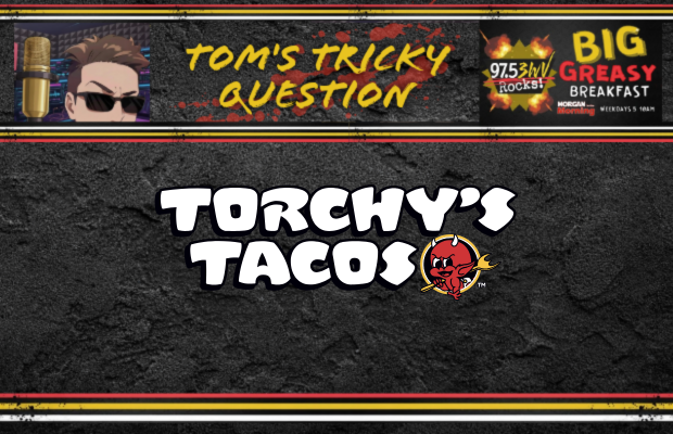Tom’s Tricky Question: Torchy’s Tacos