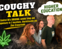 Promotional poster for 'COUGHY TALK' with four people in a smoky background, a neon cannabis leaf, and a speech-bubble reading 'Higher Education'.